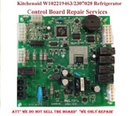 "in Mail Repair Services"kitchenaid Whirlpool 2307028 Refrigerator Control Board. Price: $79.99.